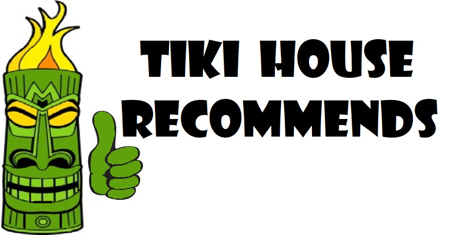 Tiki House Recommends