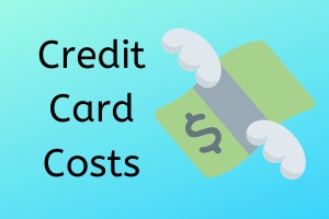 Understanding Credit Card Costs